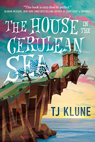 Book cover for The House in the Cerulean Sea by TJ Klune.